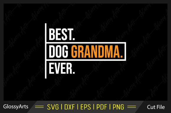 Best Dog Grandma Ever SVG: An Embroidery Review