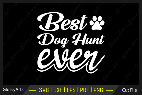 Best Dog Hunt Ever SVG Printable File Review
