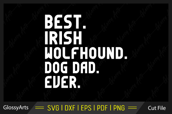 Best Irish Wolfhound Dog Dad Ever SVG: A Designer's Honest Review