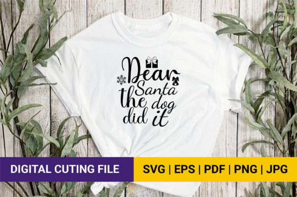 Dear Santa the Dog Did It SVG T-shirt