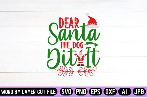 Dear Santa the Dog Dit It SVG Design